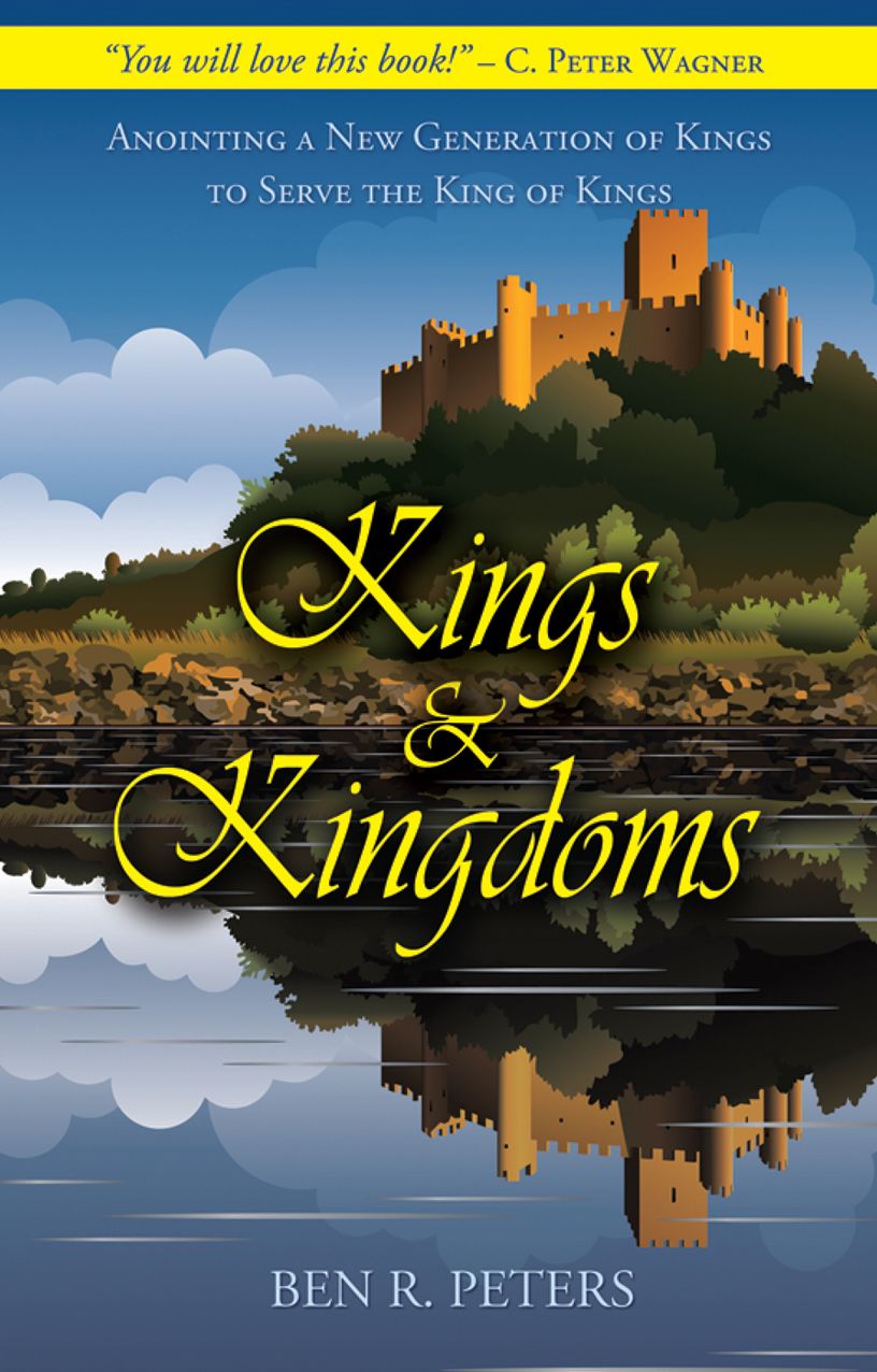Kings and Kingdoms: Anointing a New Generation of Kings to Serve the King of Kings