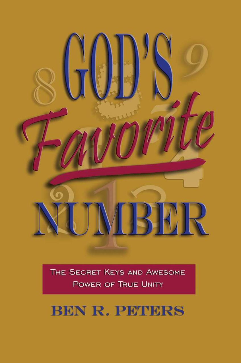 God's Favorite Number: The Secret Keys and Awesome Power of True Unity