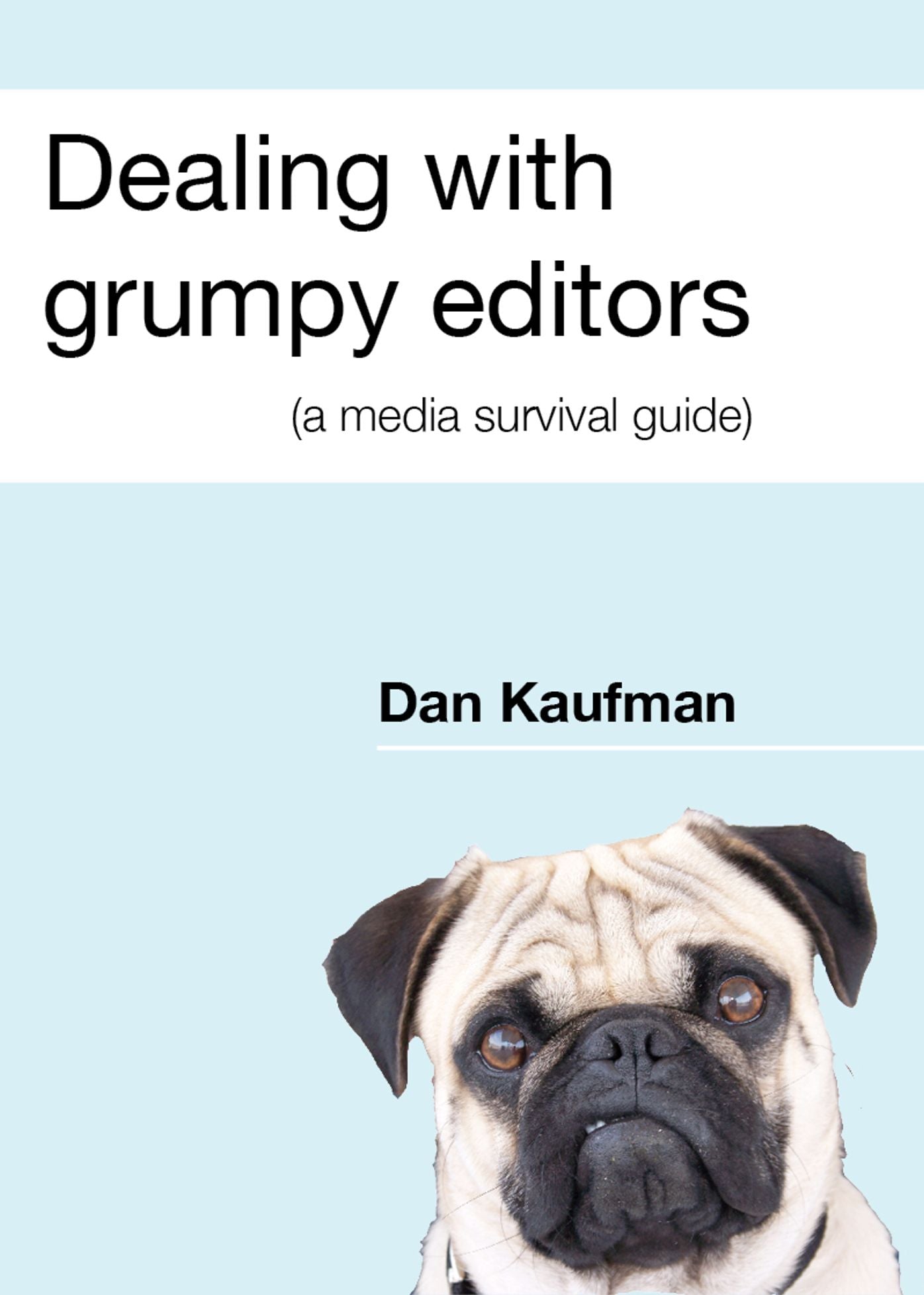 Dealing With Grumpy Editors (A Media Survival Guide)
