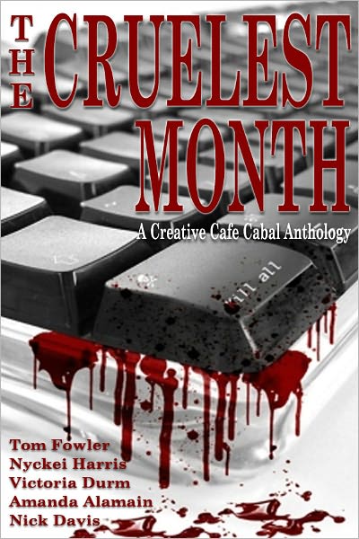 The Cruelest Month: A Creative Café Cabal Anthology