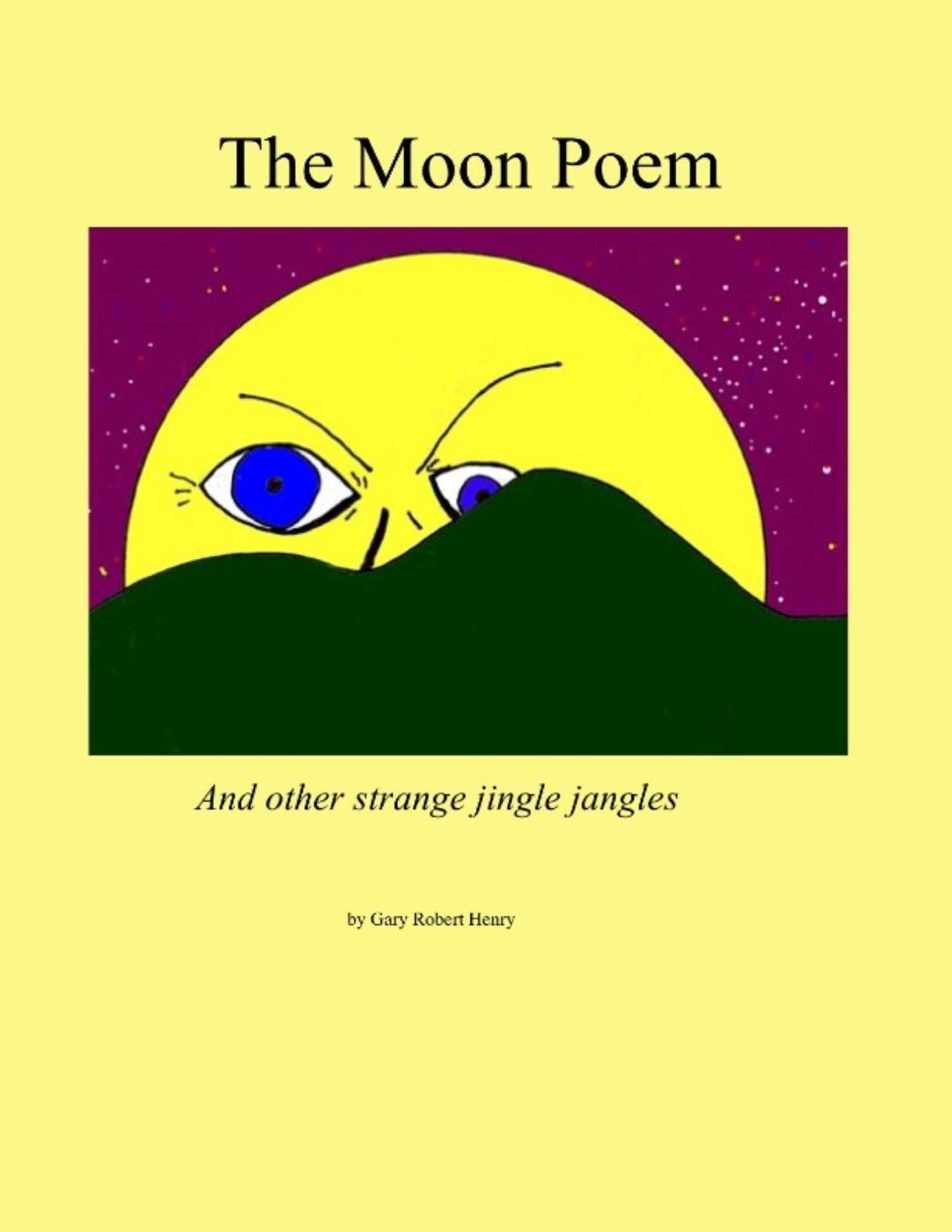 The Moon Poem and other strange jingle jangles