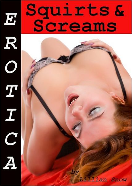 Erotica: Squirts & Screams, Tales of Sex