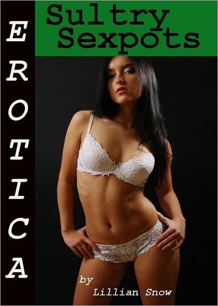 Erotica: Sultry Sexpots, Tales of Sex