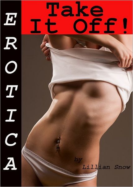 Erotica: Take It Off! Tales of Sex