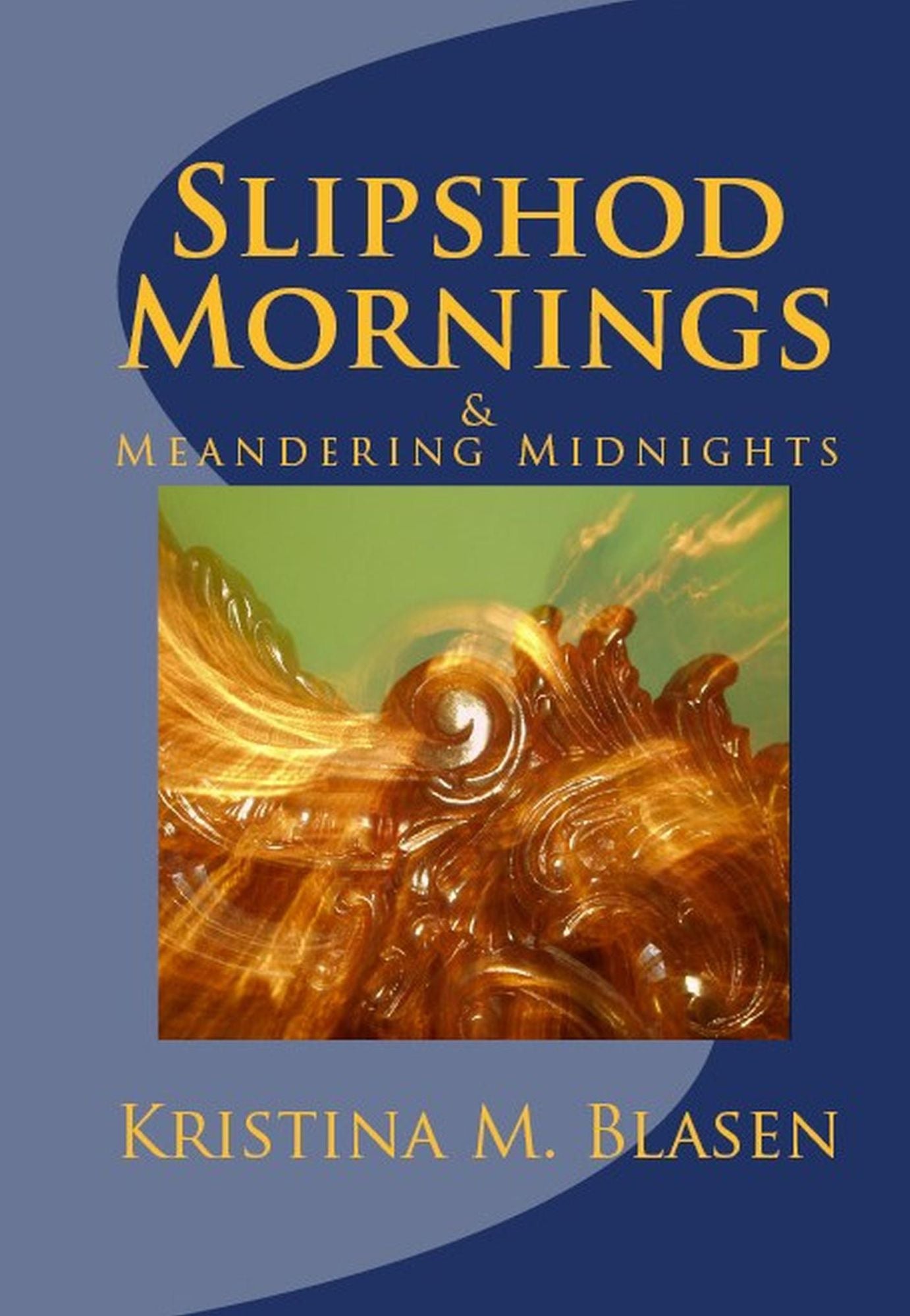 Slipshod Mornings & Meandering Midnights