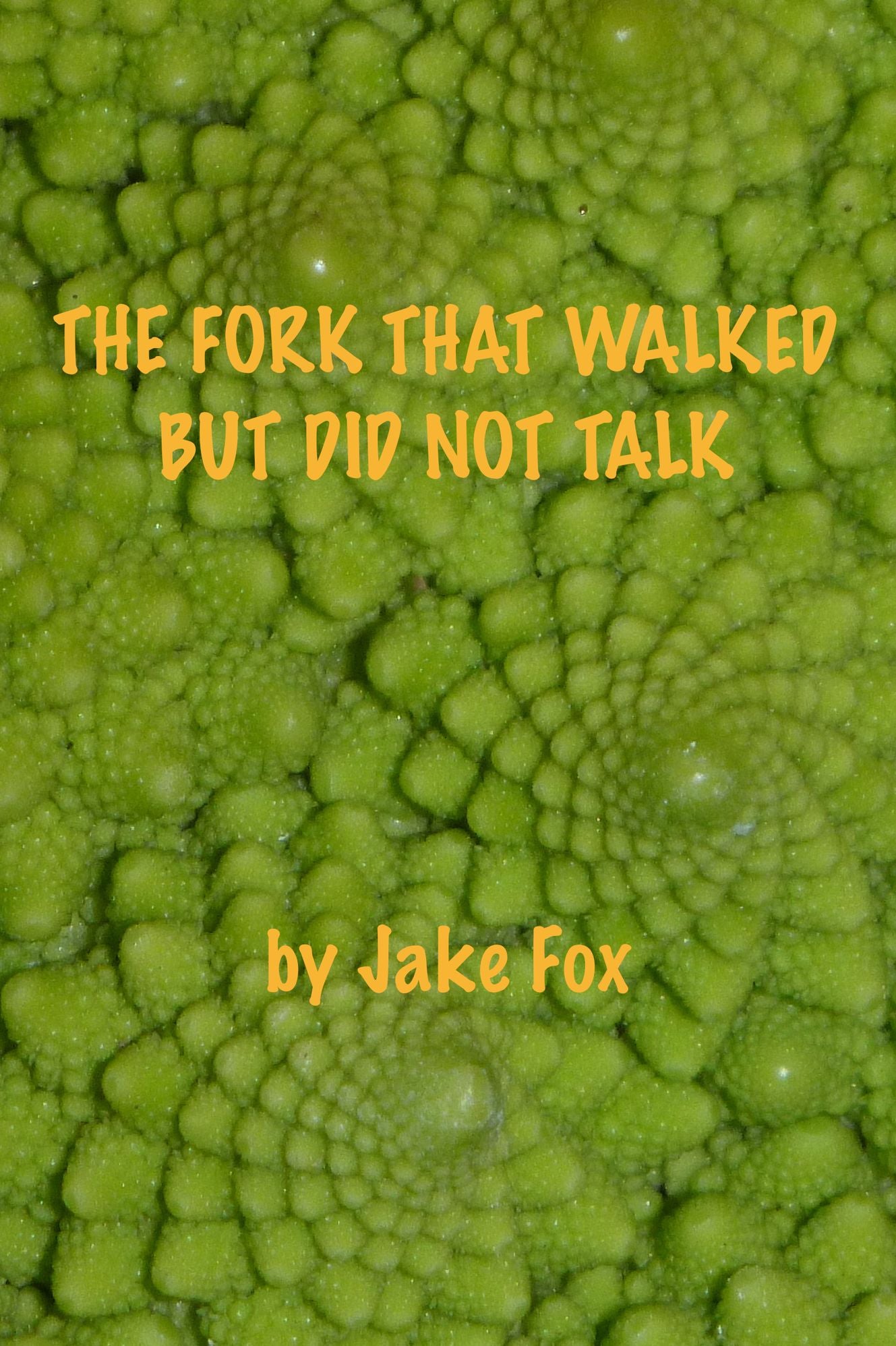The Fork That Walked But Did Not Talk