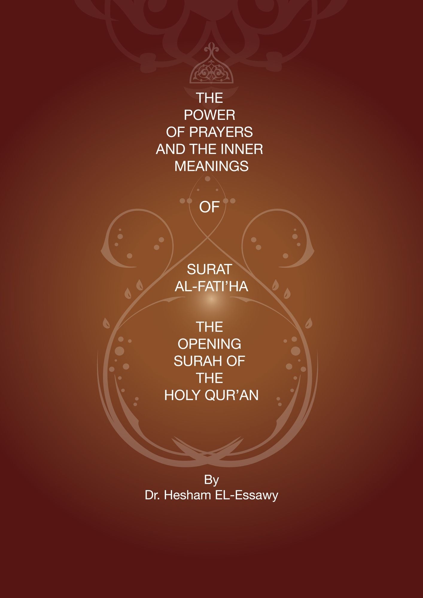 The Power of Prayers and the Inner Meanings of Surat Al-Fatiha