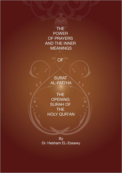 The Power of Prayers and the Inner Meanings of Surat Al-Fatiha