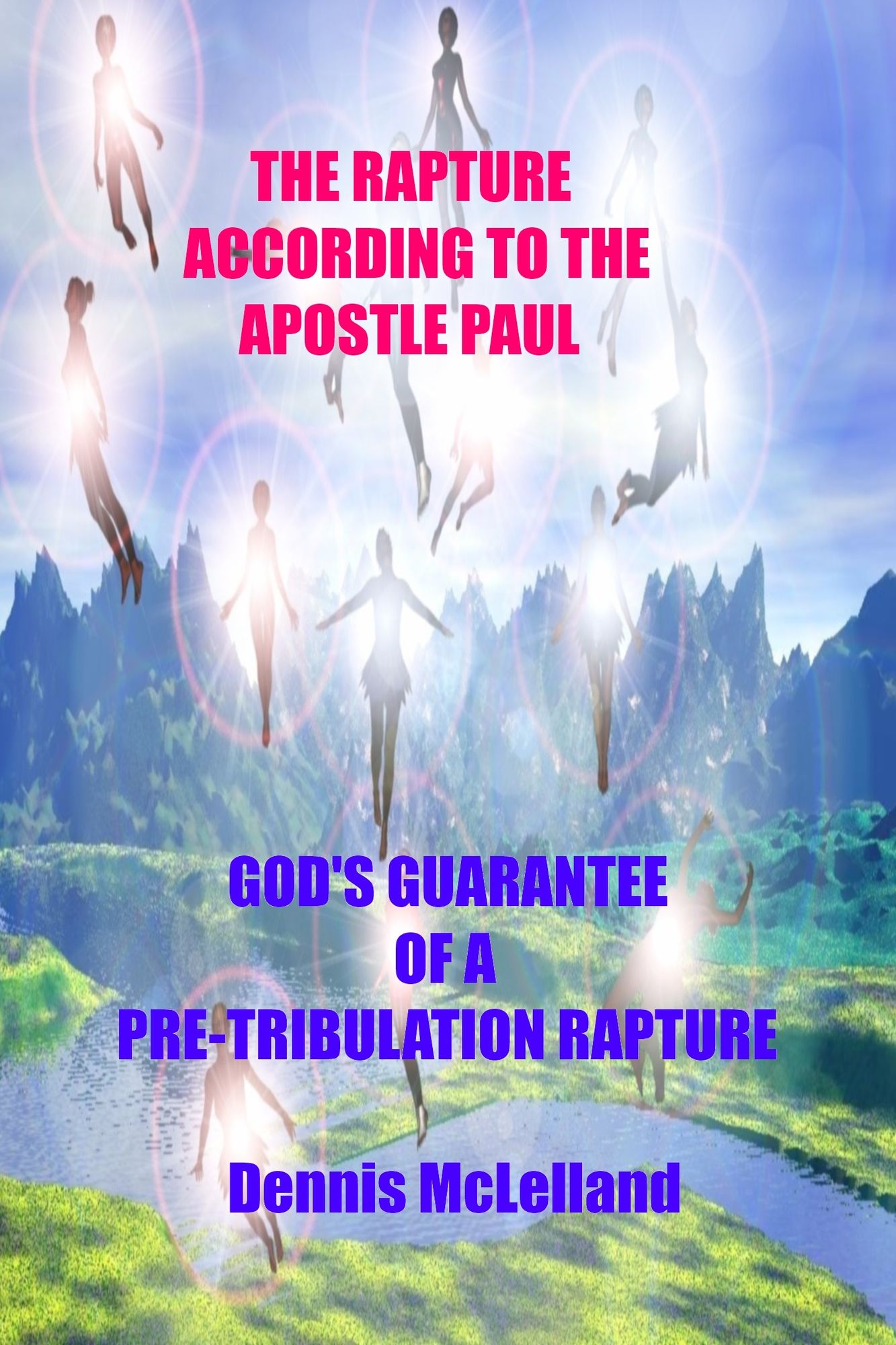 The Rapture According to the Apostle Paul: God's Guarantee of a Pre-Tribulation Rapture
