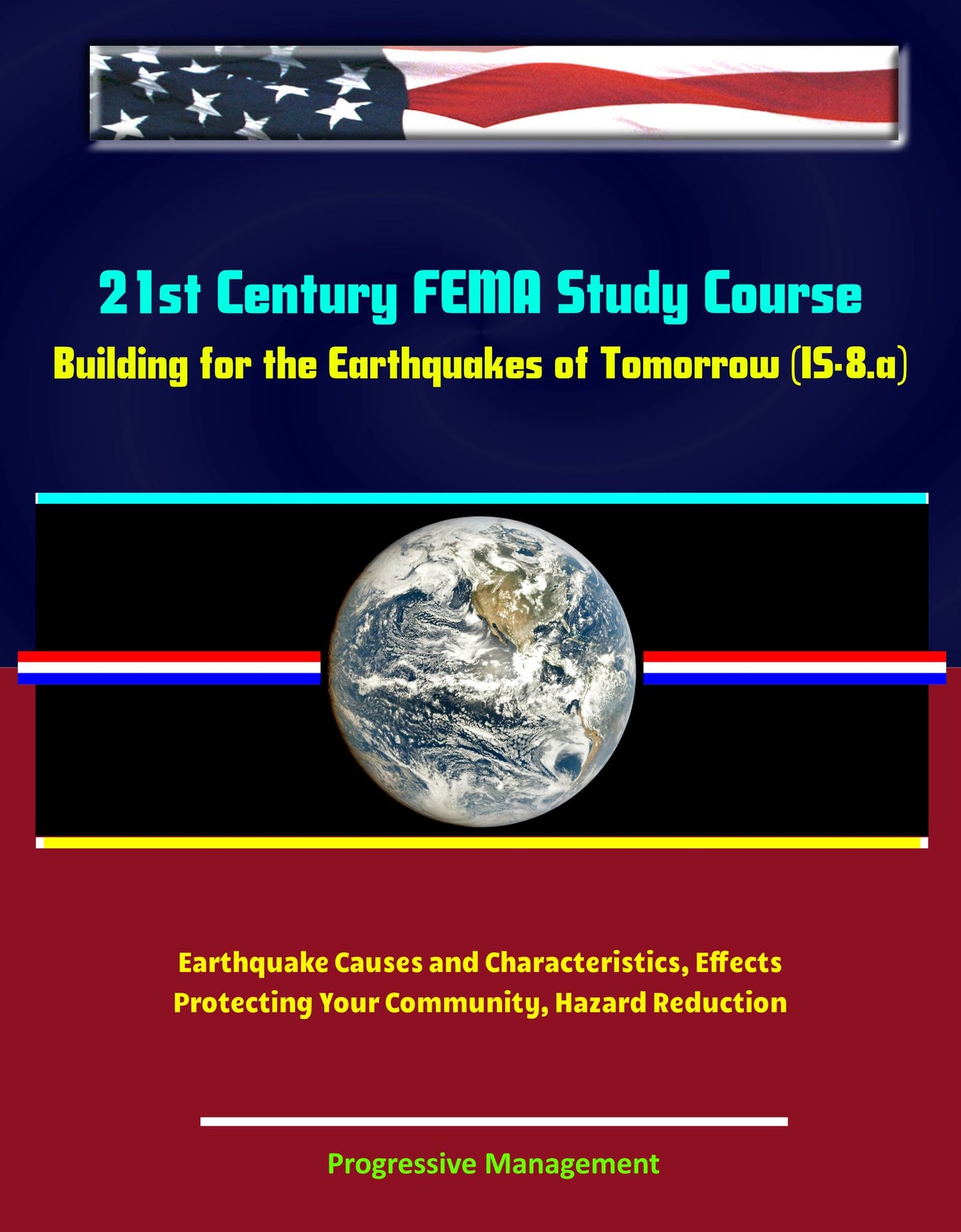 21st Century FEMA Study Course: Building for the Earthquakes of Tomorrow (IS-8.a) - Earthquake Causes and Characteristics, Effects, Protecting Your Community, Hazard Reduction