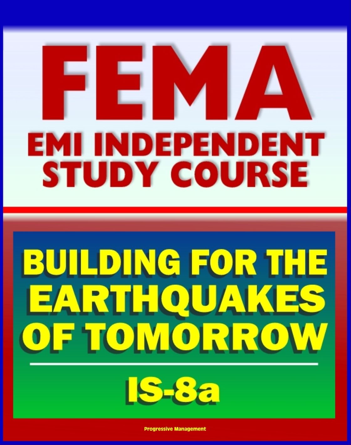 21st Century FEMA Study Course: Building for the Earthquakes of Tomorrow (IS-8.a) - Earthquake Causes and Characteristics, Effects, Protecting Your Community, Hazard Reduction