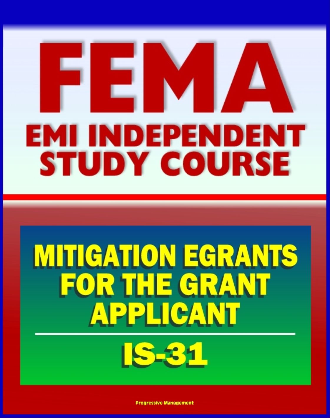 21st Century FEMA Study Course: Mitigation eGrants for the Grant Applicant (IS-31)