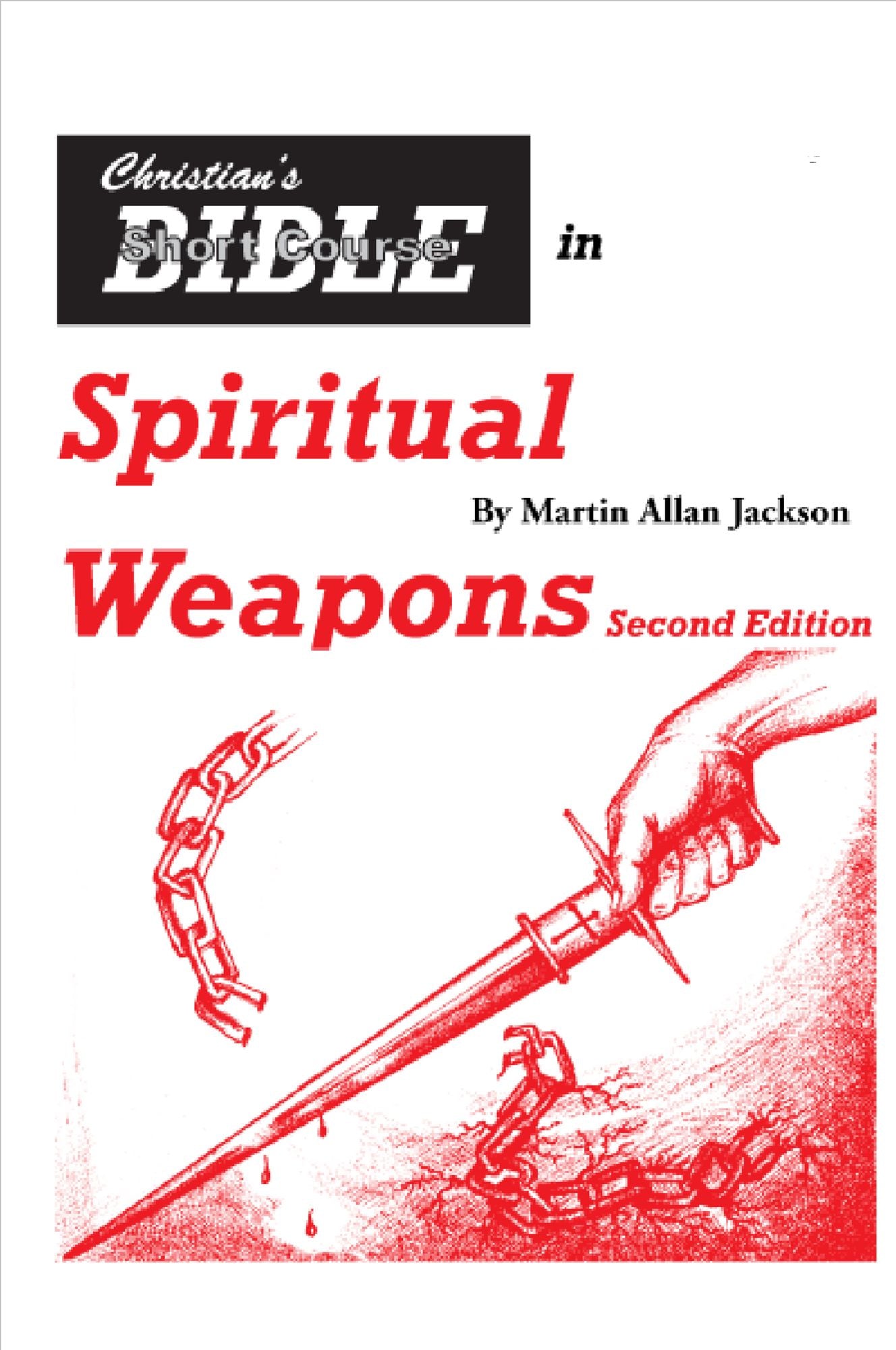 Christian's Bible Short Course in Spiritual Weapons