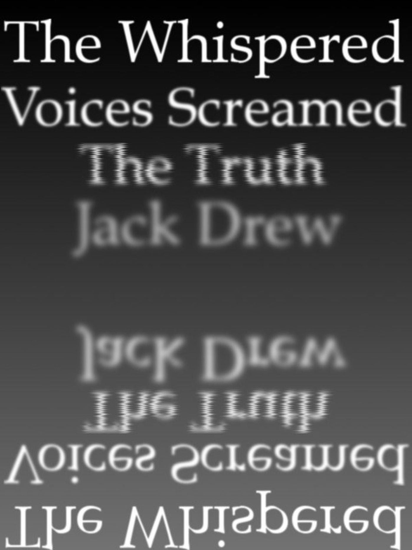 The Whispered Voices Screamed the Truth
