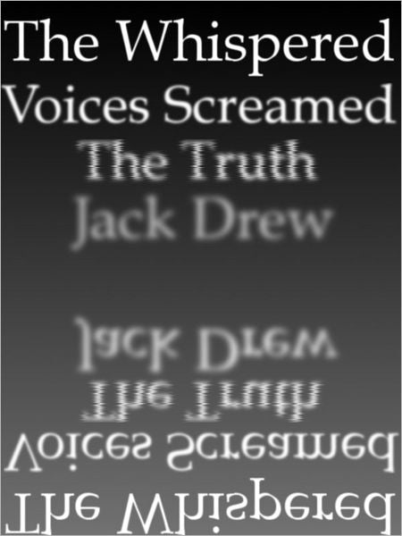 The Whispered Voices Screamed the Truth