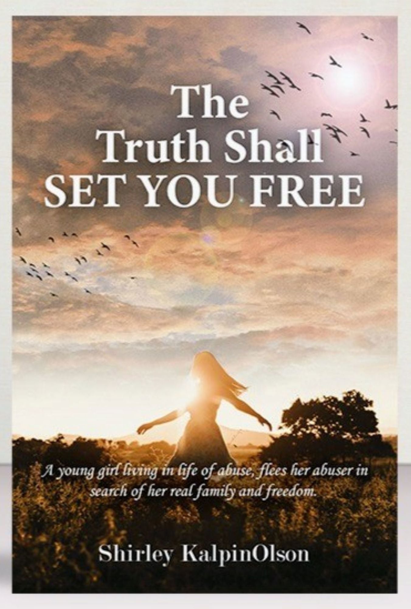 The Truth Shall Set You Free subtitle- A Young girl buried in a life of abuse seeks the truth to freedom