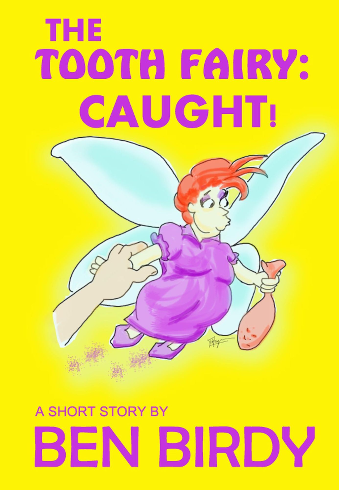 The Tooth Fairy: Caught!