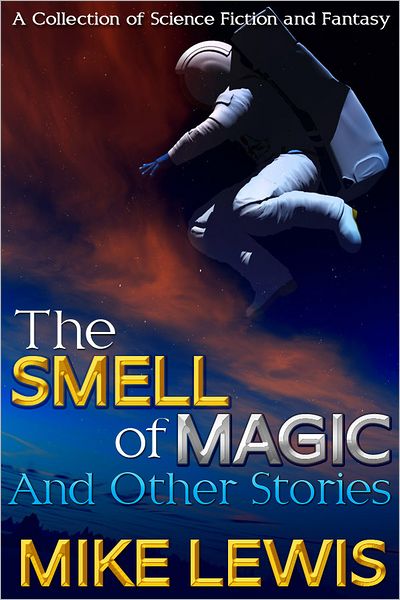 The Smell of Magic and Other Stories