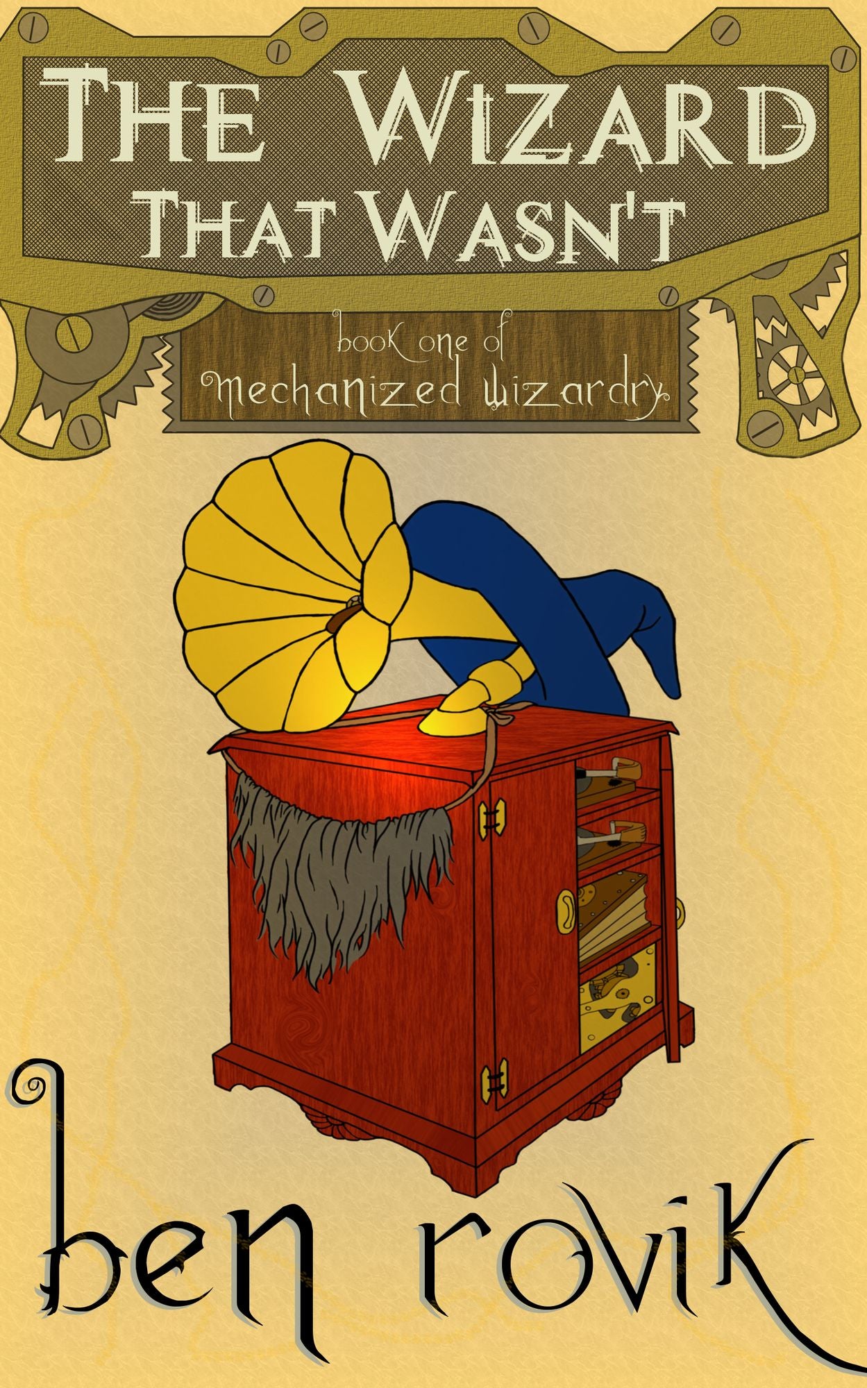 The Wizard That Wasn't: Book One of Mechanized Wizardry