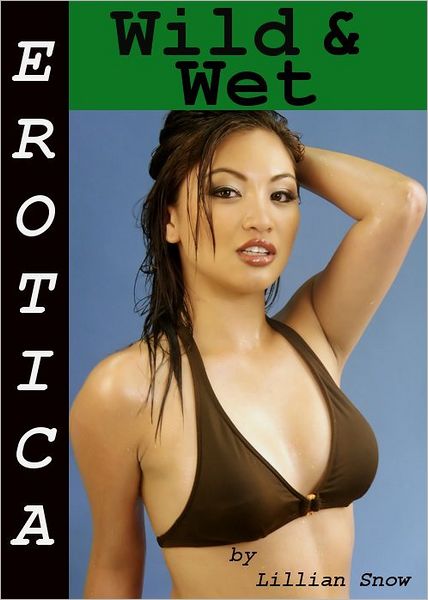 Erotica: Wild & Wet, Tales of Sex