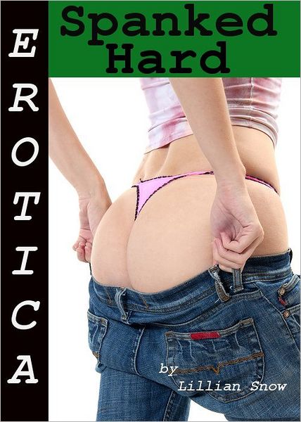 Erotica: Spanked Hard, Tales of Sex