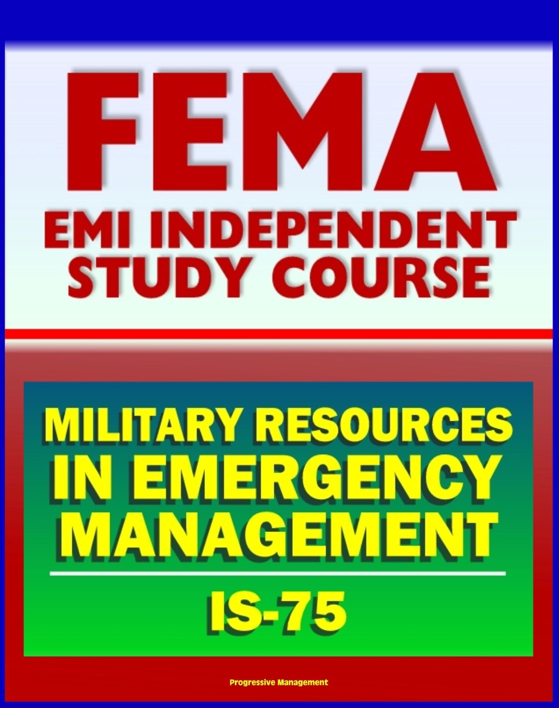 21st Century FEMA Study Course: Military Resources in Emergency Management (IS-75), Defense Support of Civil Authorities, Useful Military Capabilities, NRF and NIMS