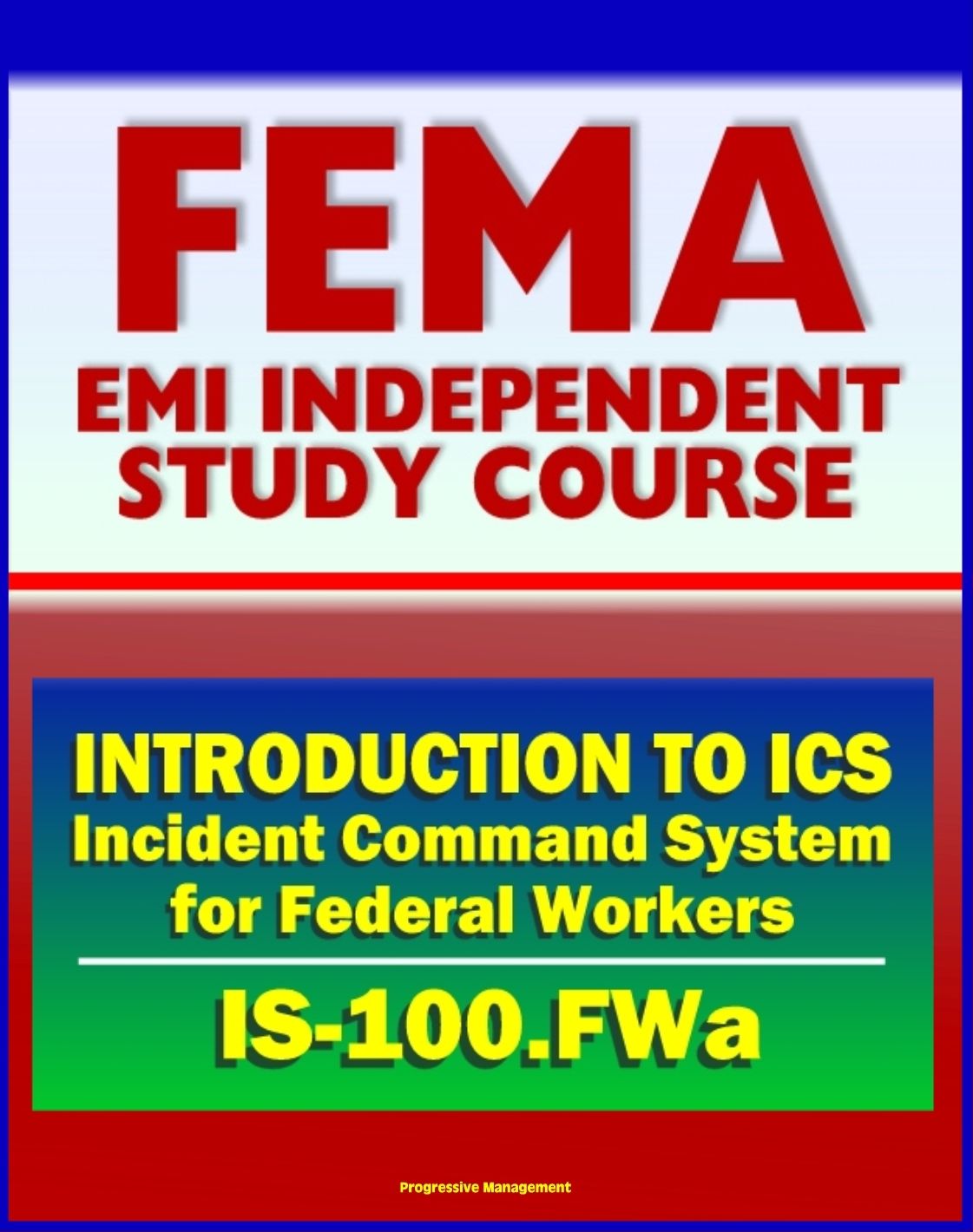 21st Century FEMA Study Course: Introduction to Incident Command System (ICS 100) for Federal Workers (IS-100.FWa), Stafford Act, National Response Framework