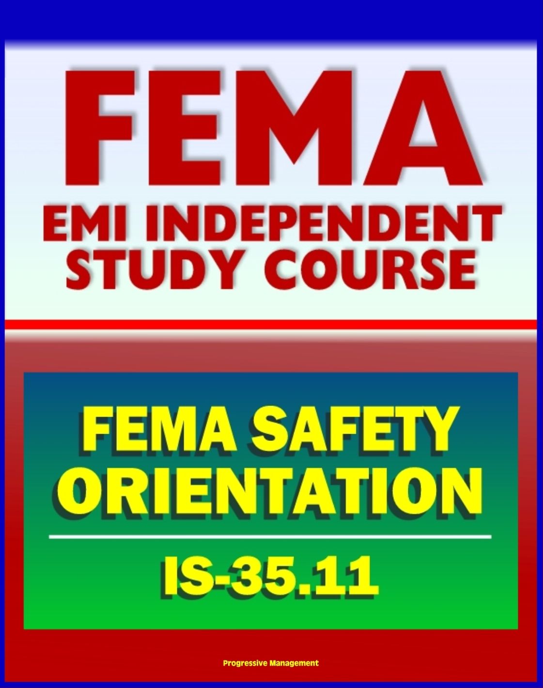 21st Century FEMA Study Course: FEMA Safety Orientation 2011 (IS-35.11) - Workplace Safety, Safety Roles and Responsibilities, Safe Driving Practices