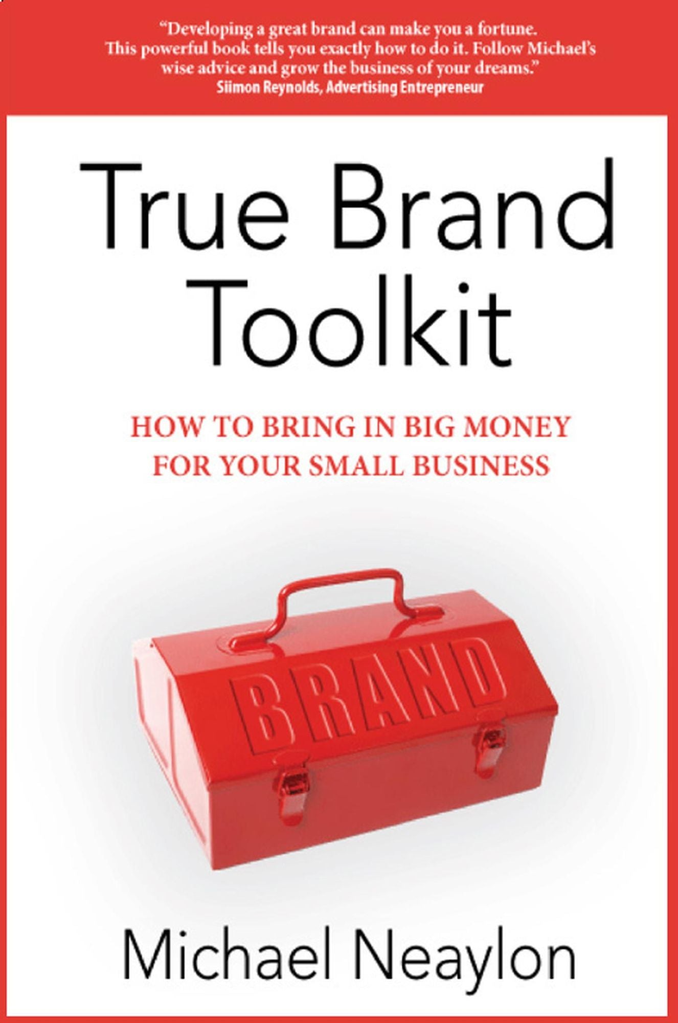 True Brand Toolkit: How to Bring in Big Money For Your Small Business