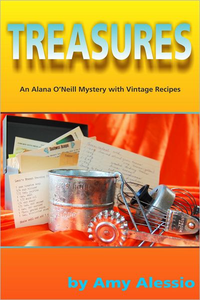 Treasures: The First Alana O'Neill Mystery With Vintage Recipes