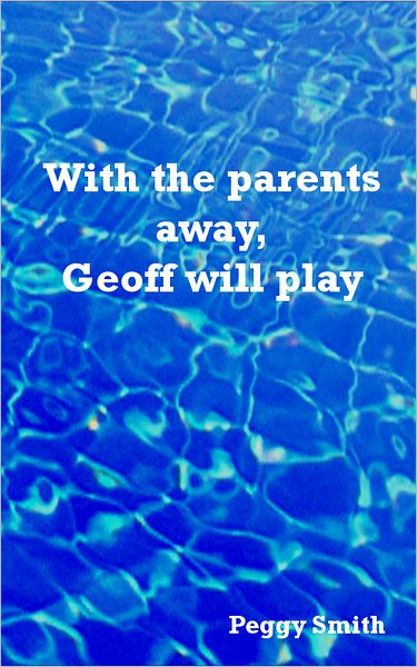 With the parents away, Geoff will play