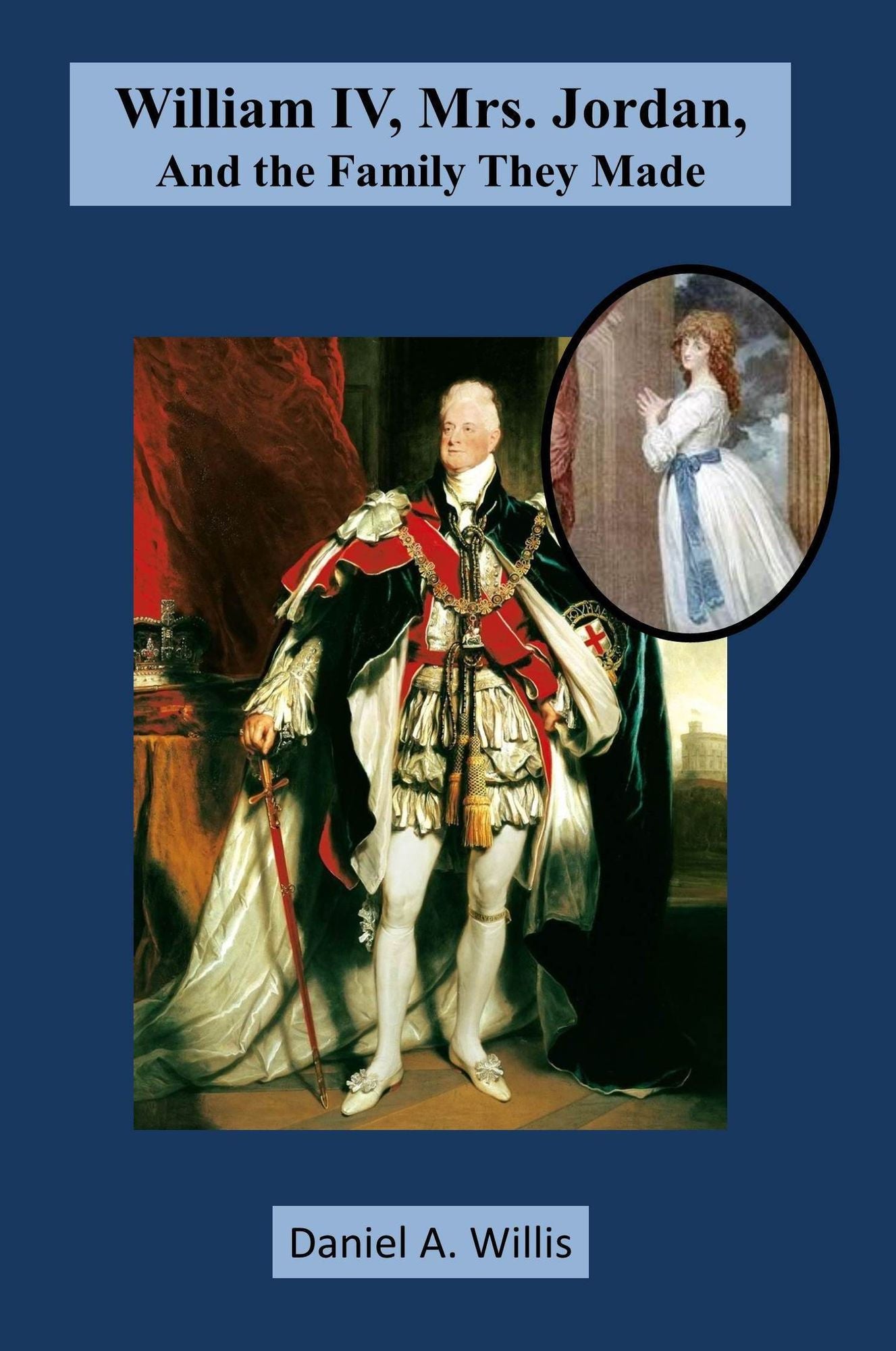 William IV, Mrs. Jordan, and the Family They Made