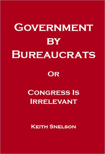 Government by Bureaucrats Or Congress Is Irrelevant