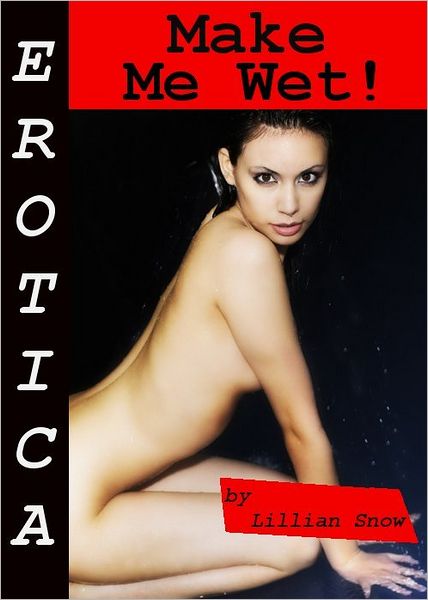 Erotica: Make Me Wet! Story Taster