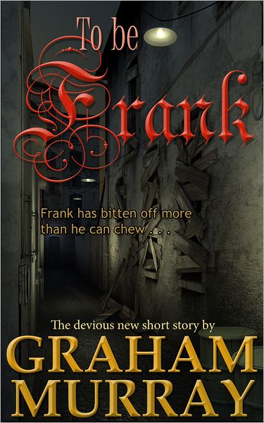 To Be Frank