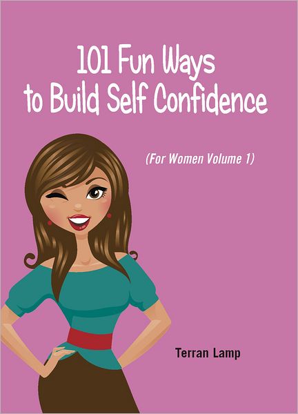 101 Fun Ways to Build Self-Confidence