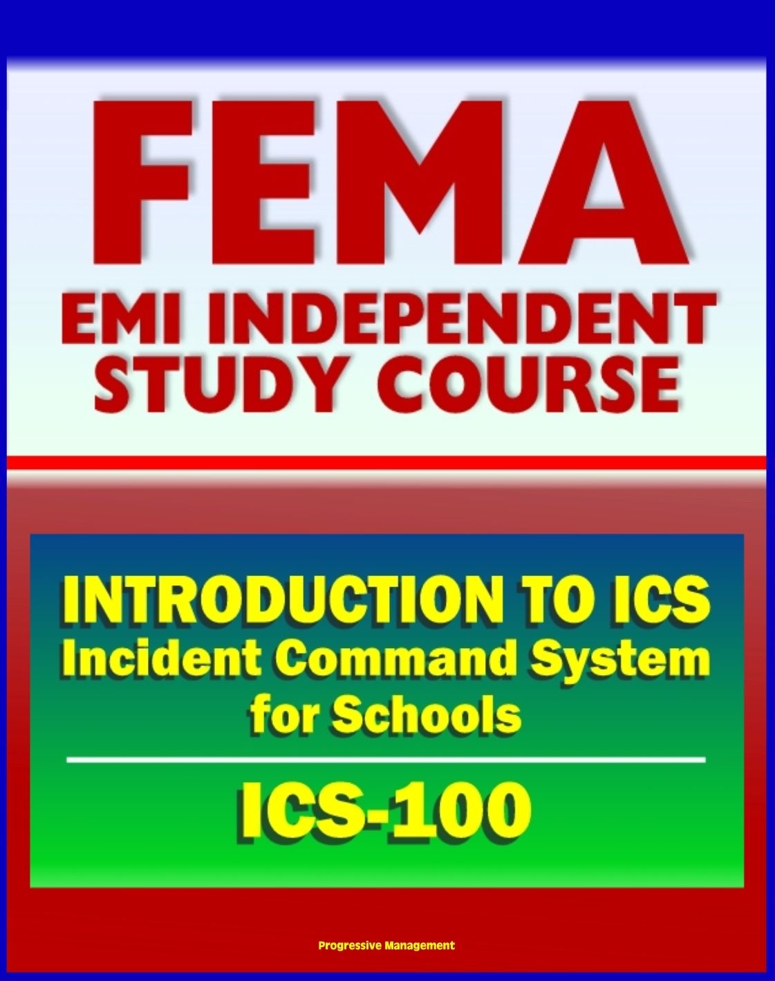 21st Century FEMA Study Course: Introduction to the Incident Command System (ICS 100) for Schools (IS-100.SCa)
