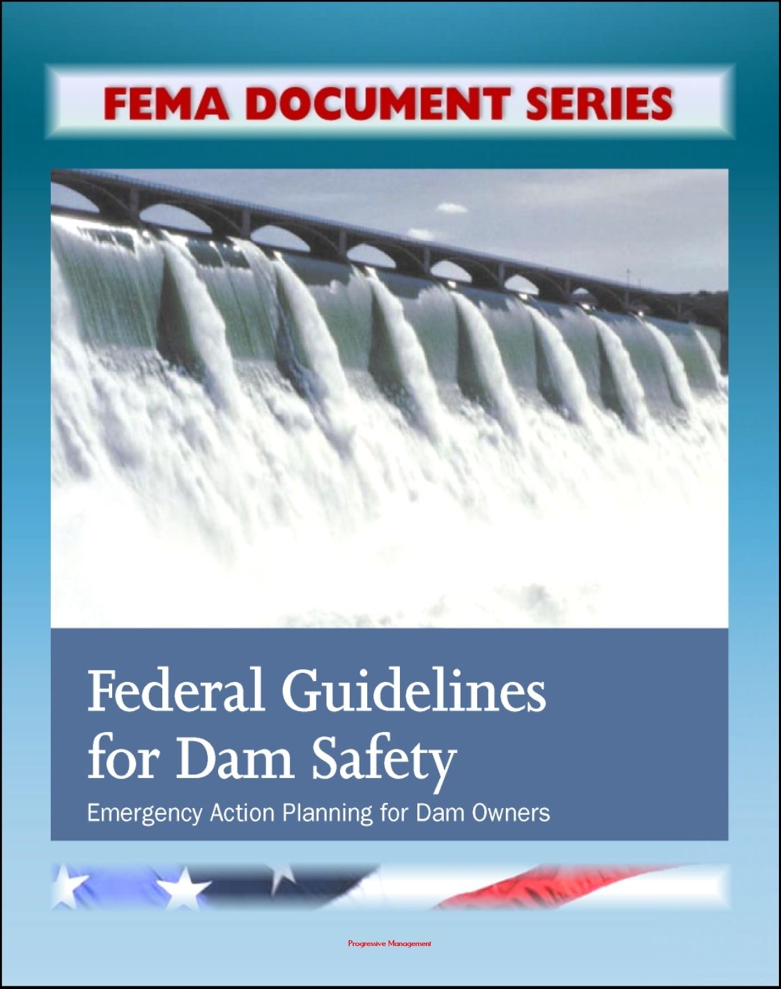 FEMA Document Series: Federal Guidelines for Dam Safety: Emergency Action Planning for Dam Owners