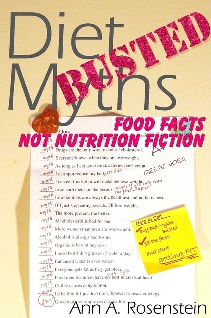 Diet Myths BUSTED: Food Facts, Not Nutrition Fiction