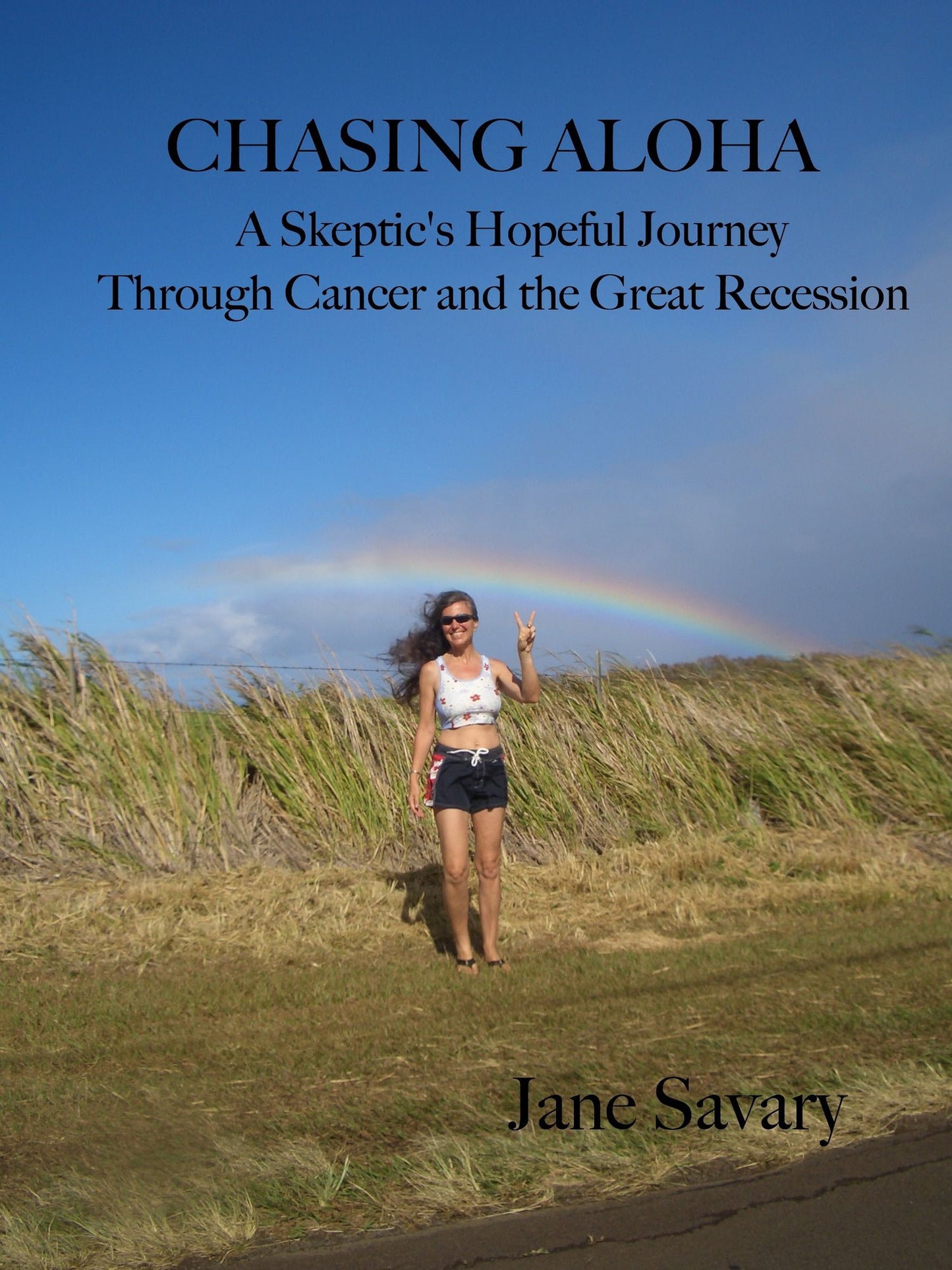 Chasing Aloha: A Skeptic's Hopeful Journey Through Cancer and the Great Recession