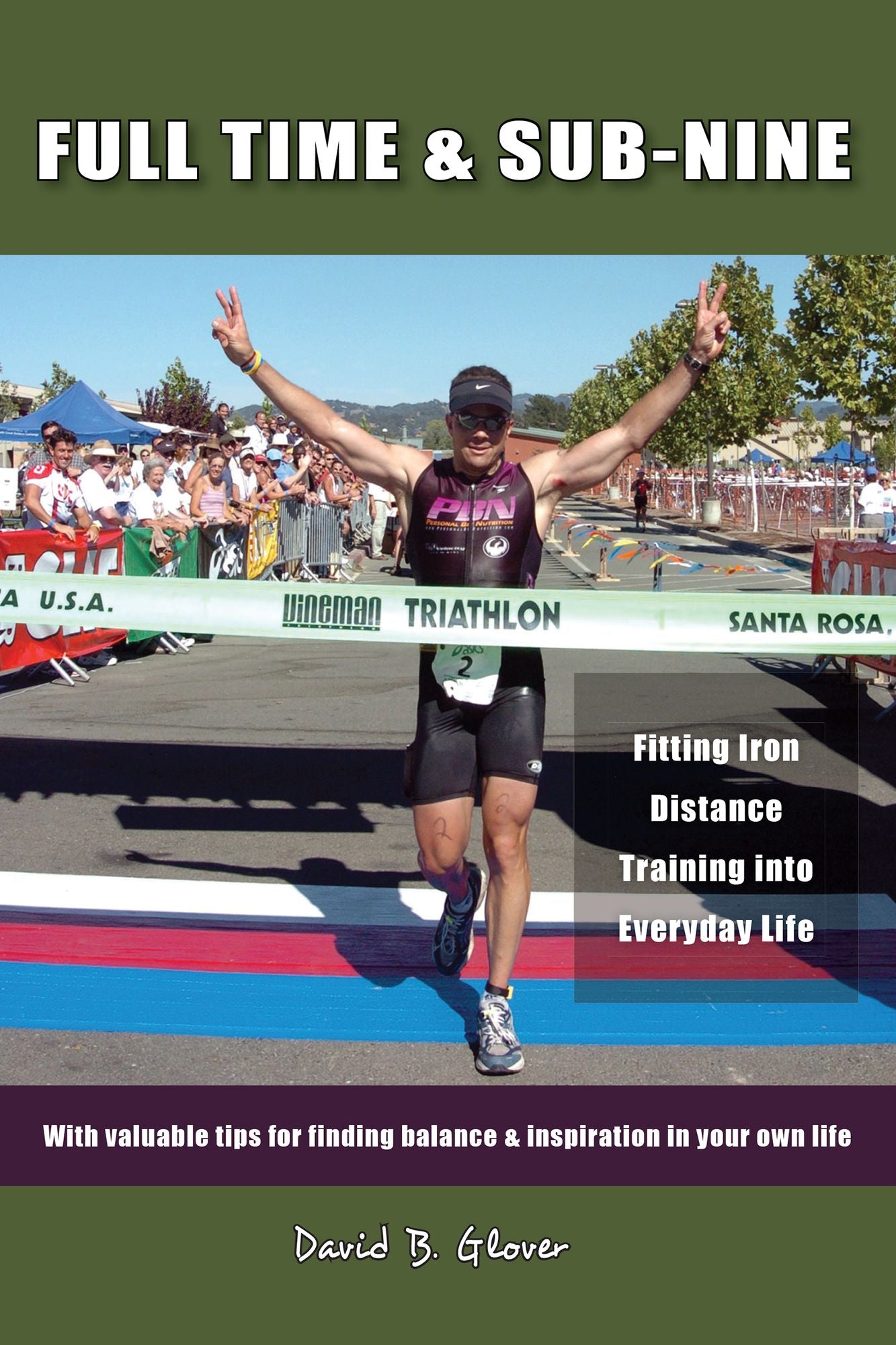 Full Time & Sub-Nine: Fitting Iron Distance Training into Everyday Life