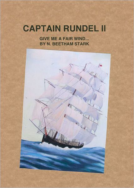 Captain Rundel II - Give Me a Fair Wind (book 7 of 9 of the Rundel Series)