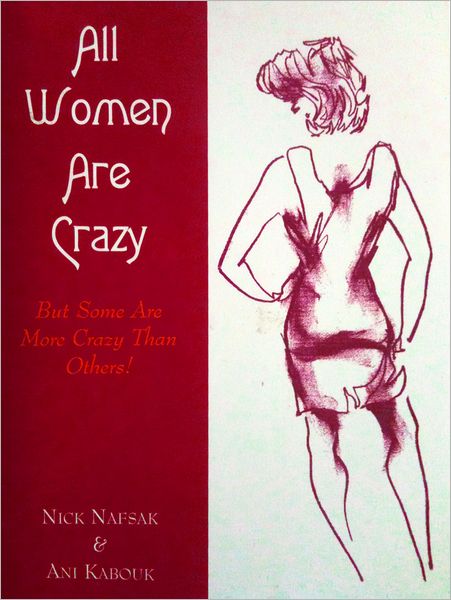 All Women are Crazy but Some are Crazier than Others