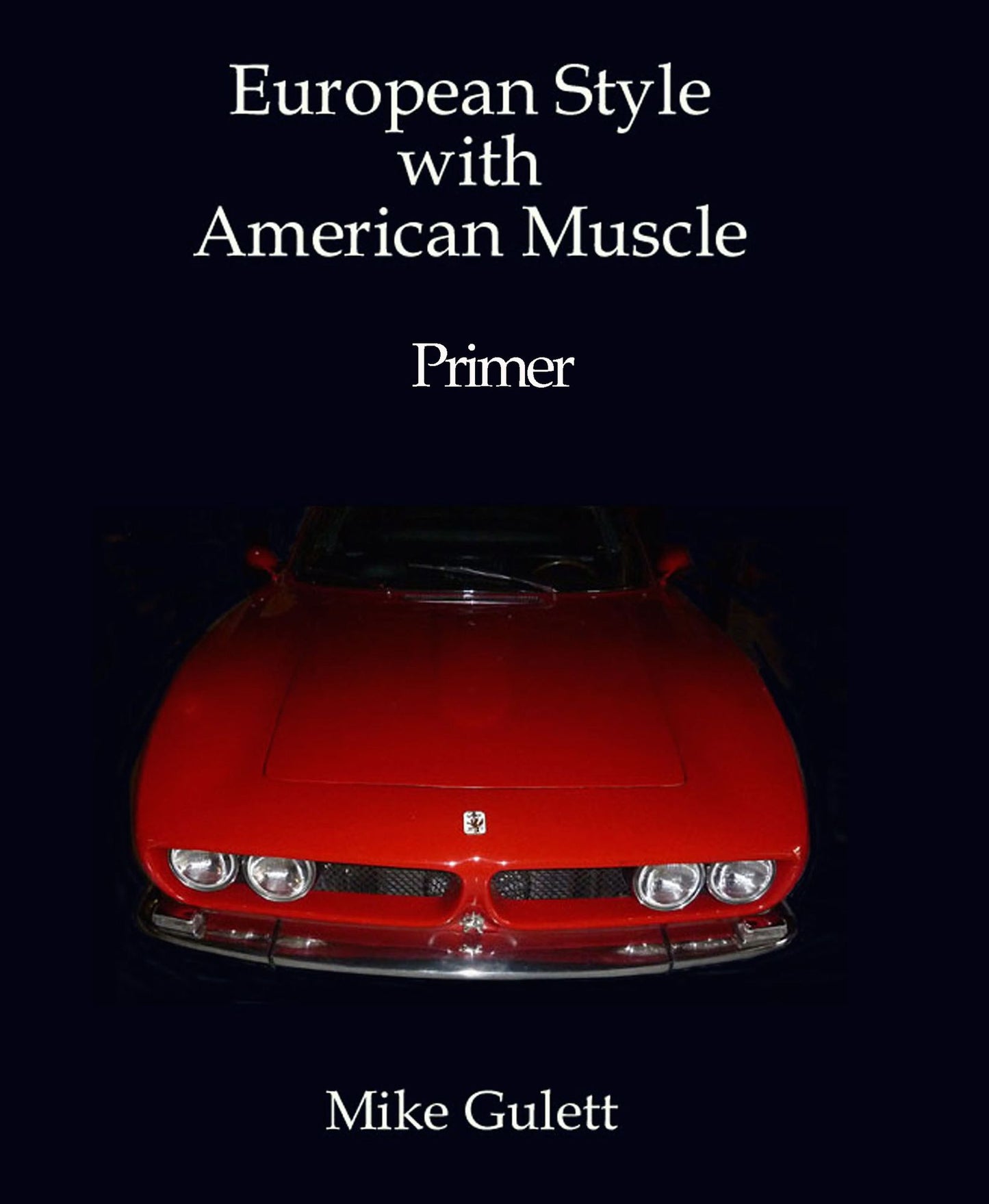European Style with American Muscle