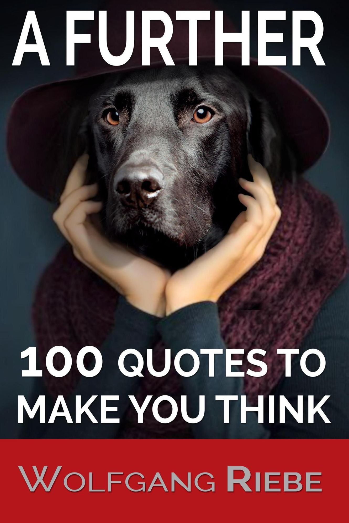 A Further 100 Quotations to Think About