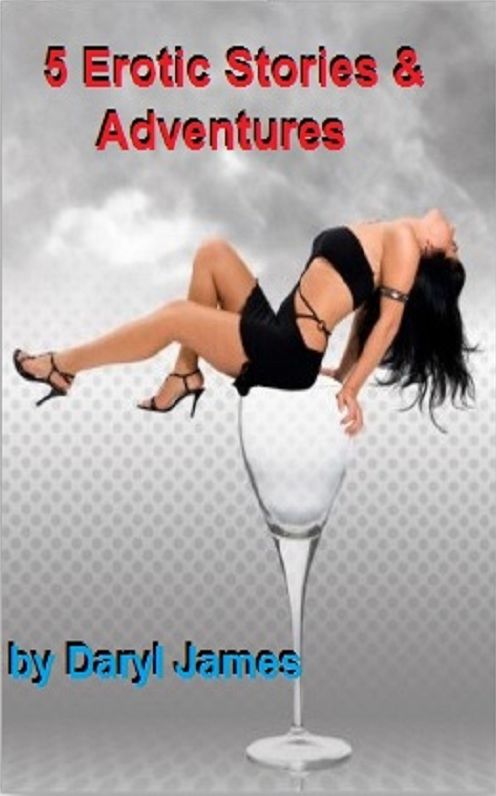 5 Erotic Stories and Adventures