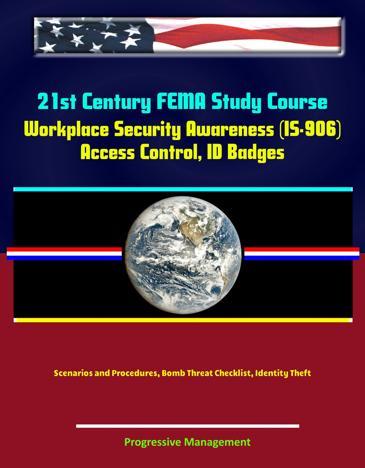 21st Century FEMA Study Course: Workplace Security Awareness (IS-906) - Access Control, ID Badges, Scenarios and Procedures, Bomb Threat Checklist, Identity Theft