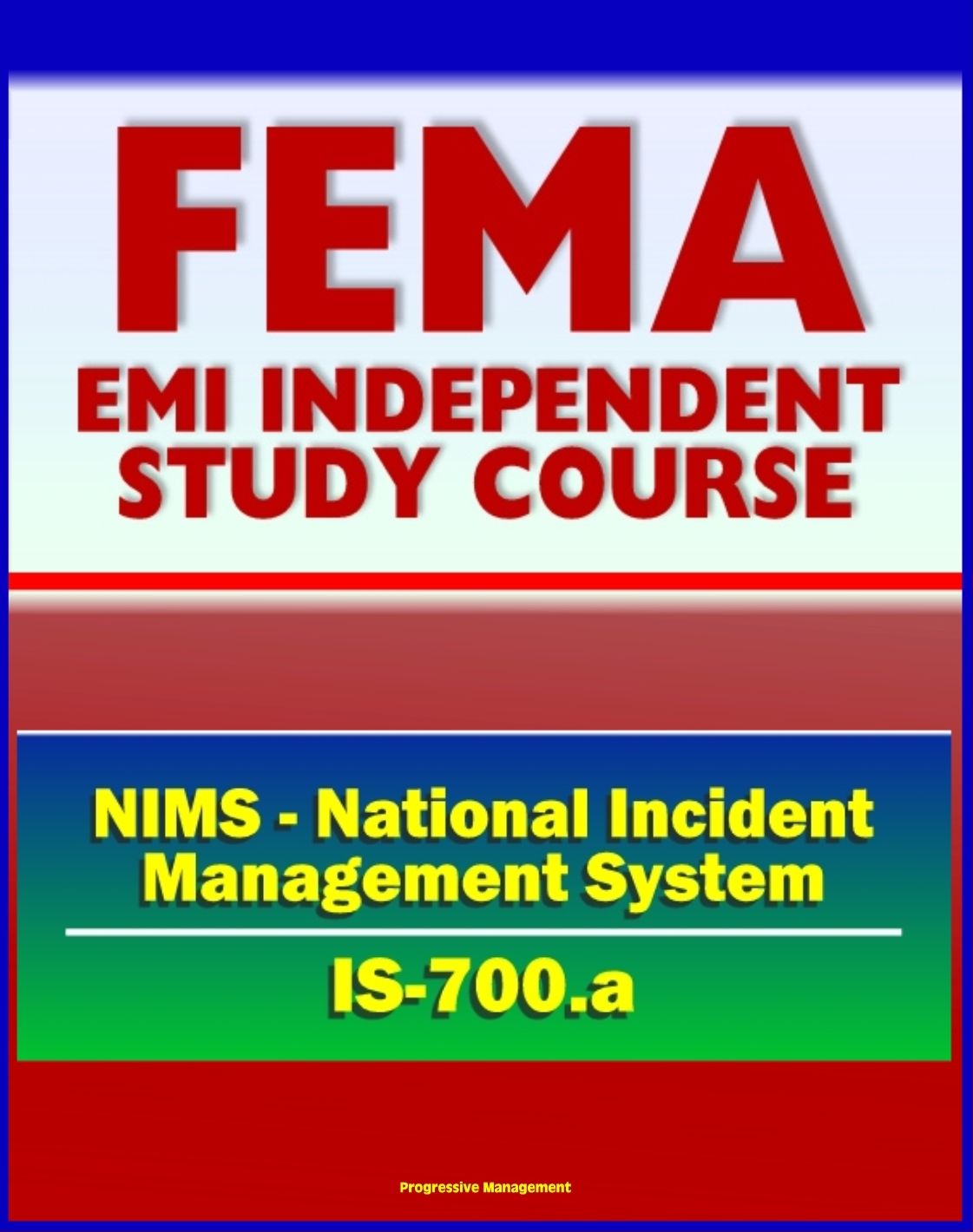 21st Century FEMA Study Course: National Incident Management System (NIMS) - An Introduction (IS-700.a)