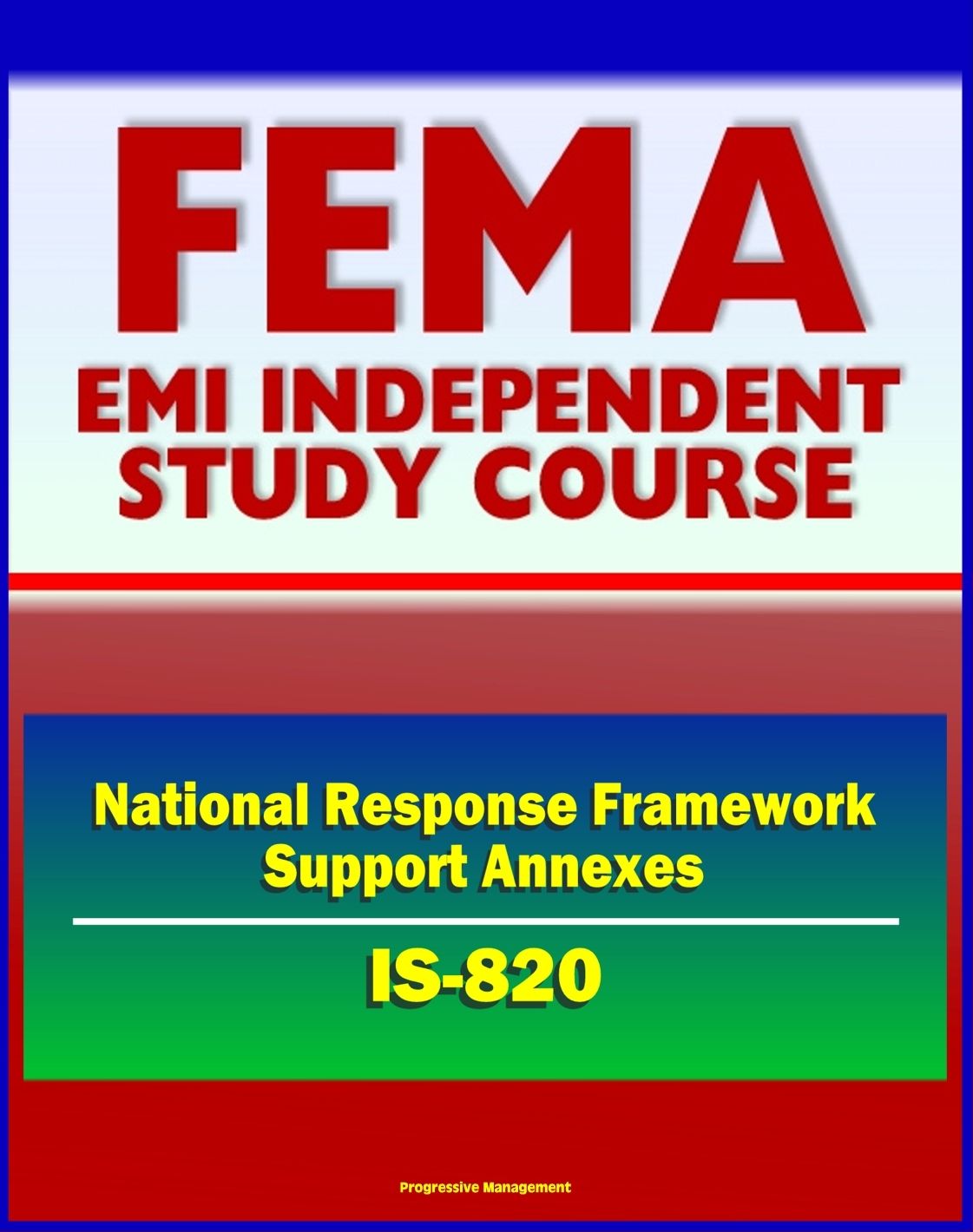 21st Century FEMA Study Course: Introduction to the National Response Framework (NRF) Support Annexes (IS-820) Managing Volunteers, Donations, and Finances, Building Partnerships