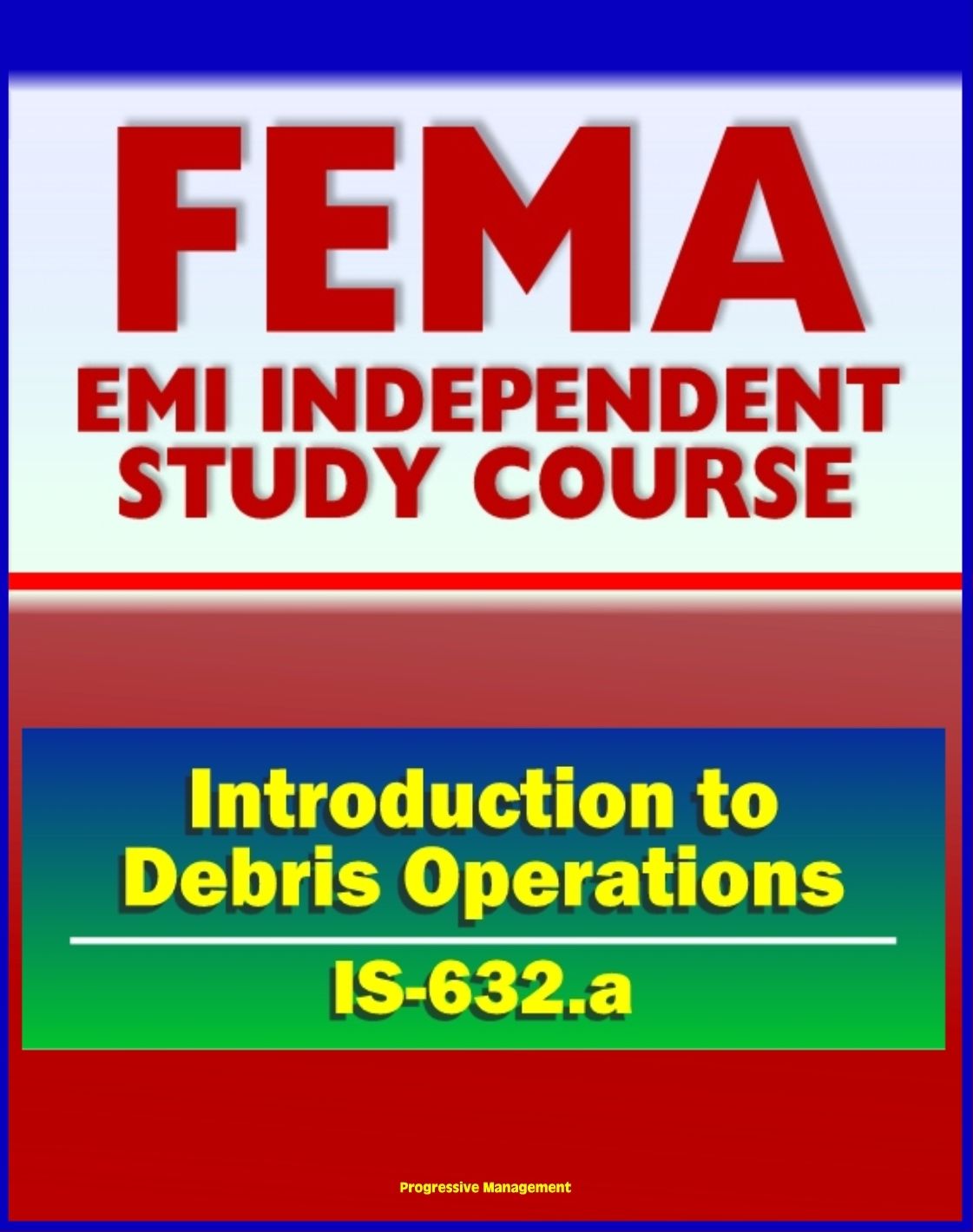 21st Century FEMA Study Course: Introduction to Debris Operations (IS-632.a) Public Assistance Grants, Debris Management Plans, Sites, Estimating Procedures, Recycling, Environmental Considerations